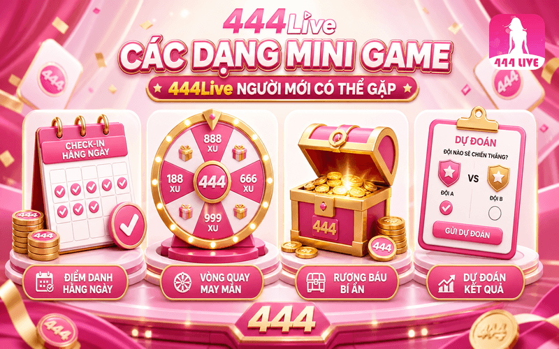 Các dạng mini game 444Live người mới có thể gặp