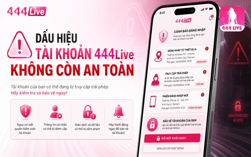 Dấu hiệu tài khoản 444Live không còn an toàn
