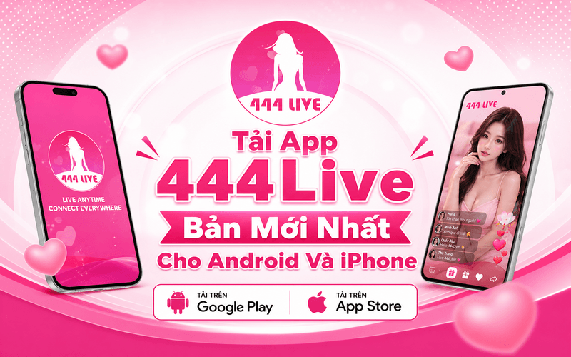 Tải App 444Live Bản Mới Nhất Cho Android Và iPhone