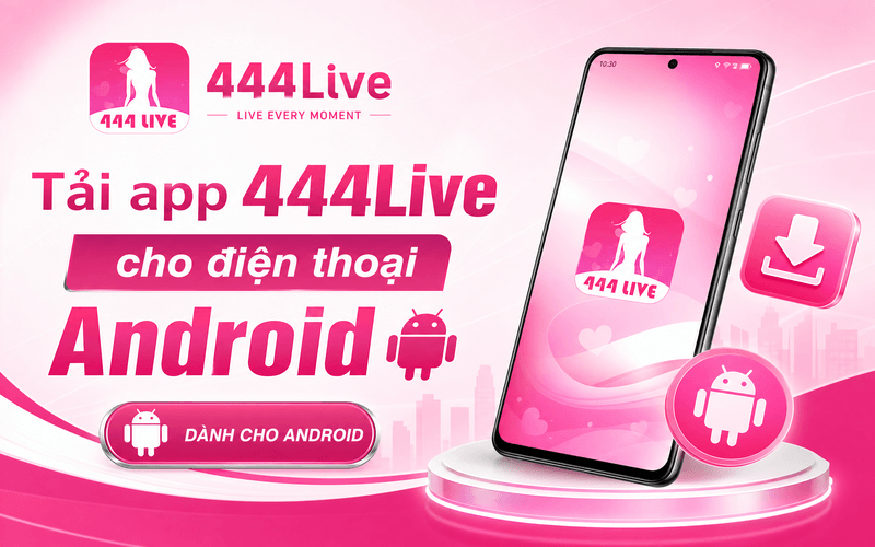 Tải app 444Live cho điện thoại Android