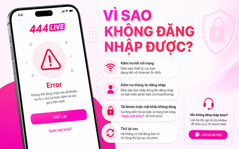 Vì sao không đăng nhập được 444Live?