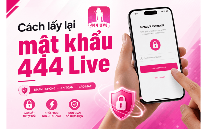 Cách lấy lại mật khẩu 444 Live